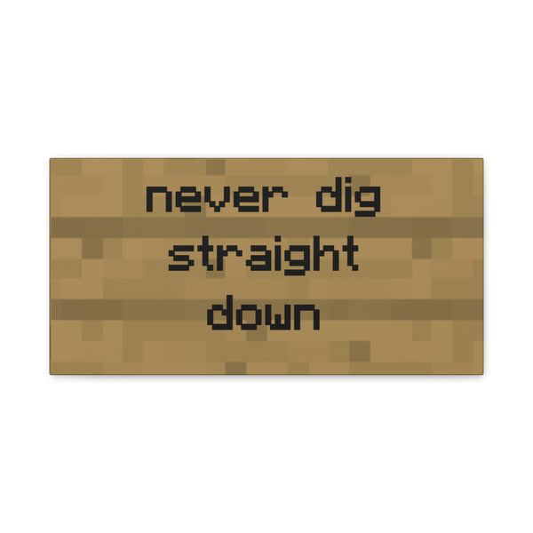 Straight Down Canvas