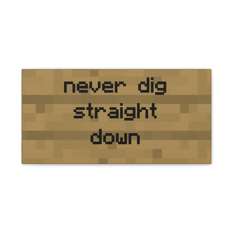 Straight Down Canvas